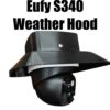 Weather Hood for Eufy SoloCam S340  Rain and UV Shield, Easy Install, Protects Lens & Night Vision Compatible with SoloCam S340 Solar Mount